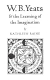 W.B.Yeats and the Learning of the Imagination