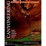 Canyoneering:BeginningtoAdvancedTechniques