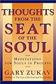 Thoughts From the Seat of the Soul: Meditations for Souls in Process