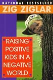 Raising Positive Kids in a Negative World (Listen and Learn Series/Audio Cassette)