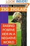 Raising Positive Kids In a Negative World