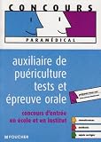 Auxiliaire de pu�riculture tests et �preuve orale : Concours d'entr�e en �cole et en institut