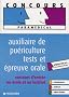 Auxiliaire de pu�riculture tests et �preuve orale : Concours d'entr�e en �cole et en institut (Ancienne Edition)