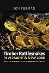 Timber Rattlesnakes in Vermont & New York: Biology, History, and the Fate of an Endangered Species