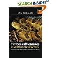 Timber Rattlesnakes in Vermont and New York: Biology, History, and the Fate of an Endangered Species by Jon Furman