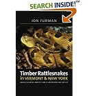 Click here to buy Timber Rattlesnakes in Vermont and New York: Biology, History, and the Fate of an Endangered Species by  Jon Furman.