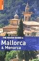The Rough Guide to Mallorca and Menorca (Rough Guide Travel Guides)