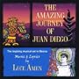 Amazing Journey of Juan Diego