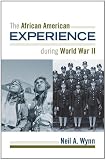 The African American Experience During World War II (The African American History Series)