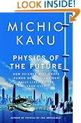 Physics of the Future: How Science Will Shape Human Destiny and Our Daily Lives by the Year 2100