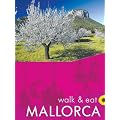 Walk and Eat Mallorca (Walk & Eat)