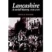 Lancashire : A Social History, 1558-1939