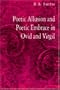 Poetic Allusion and Poetic Embrace in Ovid and Virgil