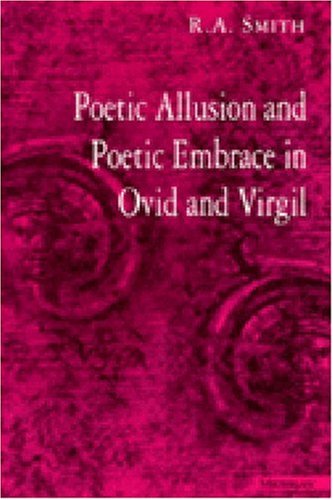 Poetic Allusion and Poetic Embrace in Ovid and Virgil