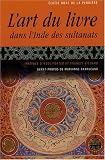 L'art du livre dans l'Inde des sultanats