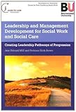 Leadership and management development for social work and social care : creating leadership pathways of progression