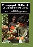 Ethnographic Fieldwork: An Anthology (Blackwell Anthologies in Social and Cultural Anthropology)