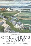 Columba's island : Iona from past to present