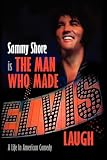 The Man Who Made Elvis Laugh - A Life In American Comedy