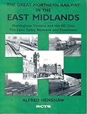 Nottingham Victoria and the GC Line, the Leen Valley network and extensions