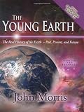 The young Earth : the real history of the Earth, past, present, and future