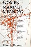 Women making meaning : new feminist directions in communication