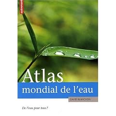 Atlas mondial de l'eau : De l'eau pour tous ?