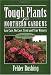 Tough Plants for Northern Gardens: Low Care, No Care, Tried and True Winners