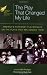 The American Theatre Wing Presents the Play That Changed My Life: Americas Foremost P...