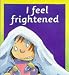 I Feel Frightened (Your Emotions)
