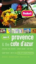 Fodor's See It Provence and the Cote d'Azur, 1st Edition (Fodor's See It)
