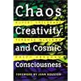 Chaos, Creativity, and Cosmic Consciousness by Rupert Sheldrake, Terence McKenna, Ralph Abraham, and Jean Houston Ph.D.