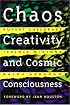Chaos, Creativity, and Cosmic Consciousness