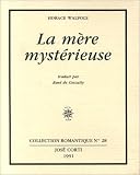 La Mère mystérieuse et autres textes
