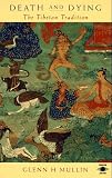 Death and Dying
 The Tibetan Tradition (Arkana),
Glenn H. Mullin