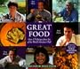 Great Food: Over 175 Recipes from Six of the World's Greatest Chef's