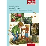 Herbstforscher: Handelndes Lernen im Sachunterricht der Grundschule (Praxis Impulse)von "Marita Imh�user-Krau�"