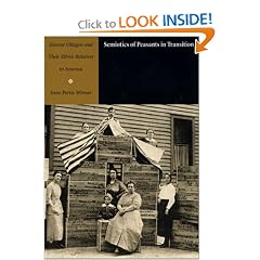 Semiotics of Peasants in Transition: Slovene Villagers and Their Ethnic Relatives in America (Sound and Meaning: The Roman Jakobson Series in Linguistics and Poetics)