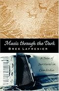 Music Through the Dark: A Tale of Survival in Cambodia (Intersections (Honolulu, Hawaii).)