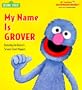 My Name is Grover (Junior Jellybean Books(TM))