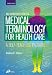  : Introduction to Medical Terminology for Health Care: A Self-Teaching Package