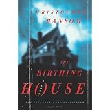 The Birthing Houseby Christopher Ransom