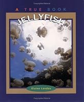 Jellyfish (True Books: Animals)