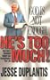 God Is Not Enough, He's Too Much!