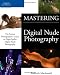Search : Mastering Digital Nude Photography: The Serious Photographer's Guide to High-Quality Digital Nude Photography