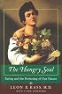 The Hungry Soul: Eating and the Perfecting of Our Nature