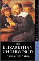The Elizabethan Underworld (Sutton History Classics)