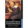 The Elizabethan Underworld (Sutton History Classics)