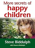 More Secrets of Happy Children: A Guide for Parents