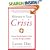 Welcome to Your Crisis: How to Use the Power of Crisis to Create the Life You Want